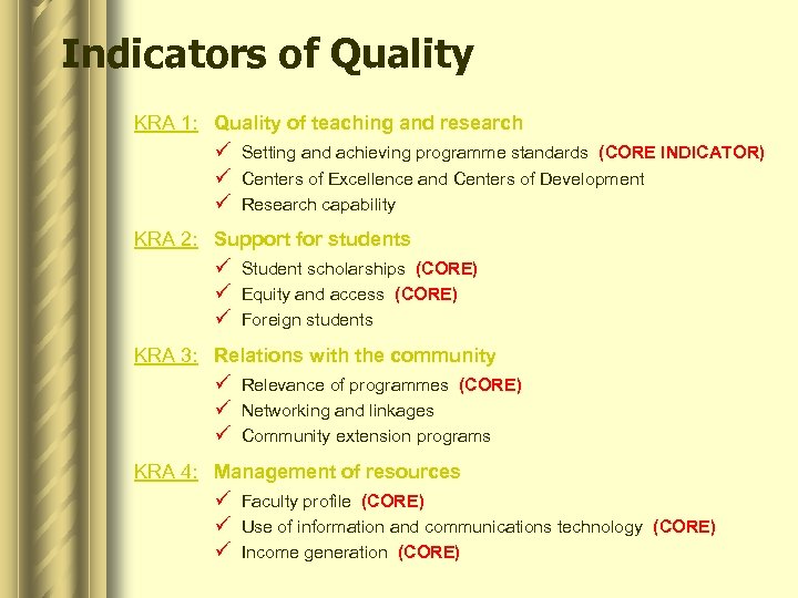 Indicators of Quality KRA 1: Quality of teaching and research ü Setting and achieving