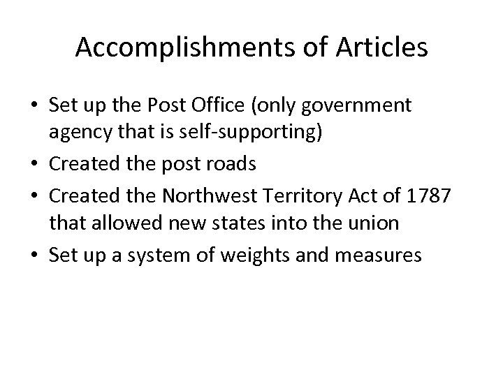 Accomplishments of Articles • Set up the Post Office (only government agency that is