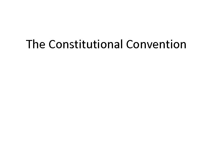 The Constitutional Convention 