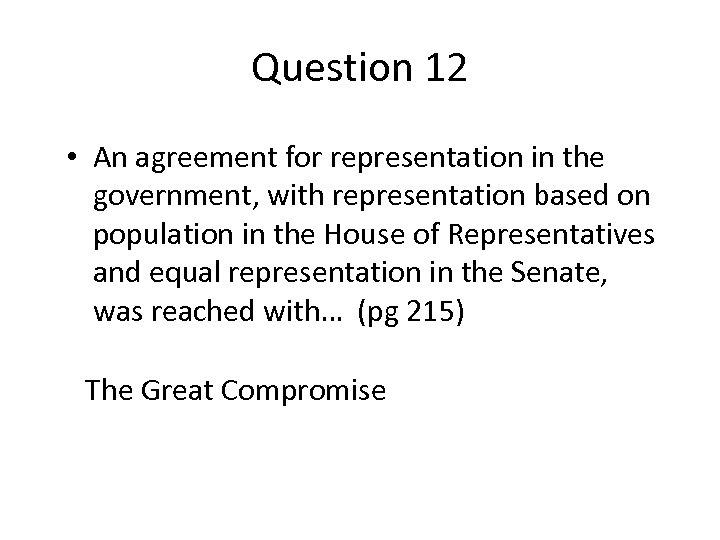 Question 12 • An agreement for representation in the government, with representation based on