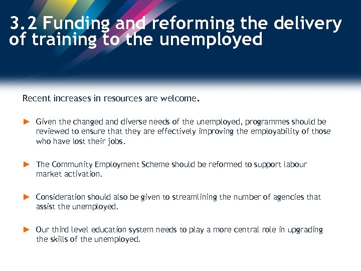 3. 2 Funding and reforming the delivery of training to the unemployed Recent increases