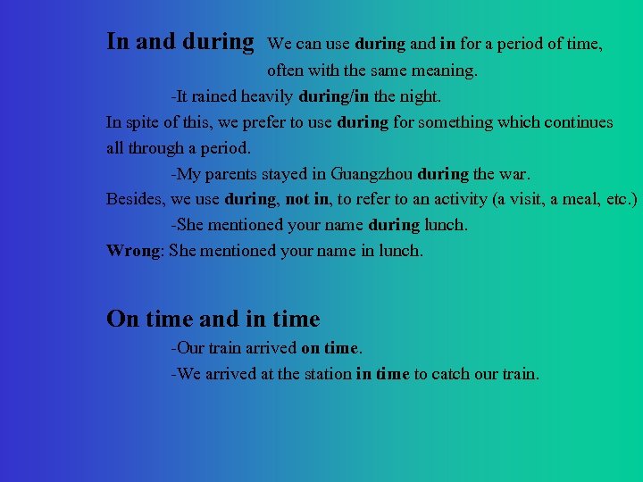 In and during We can use during and in for a period of time,