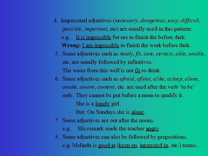 4. Impersonal adjectives (necessary, dangerous, easy, difficult, possible, important, etc) are usually used in