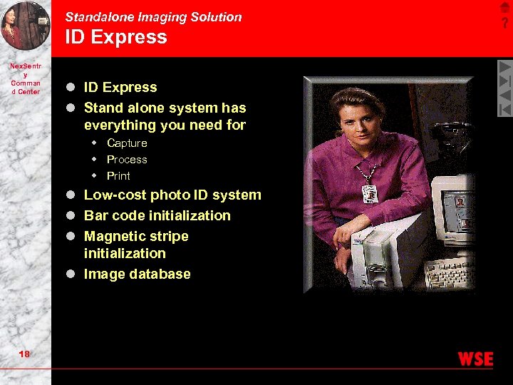 Standalone Imaging Solution ID Express Nex. Sentr y Comman d Center l ID Express