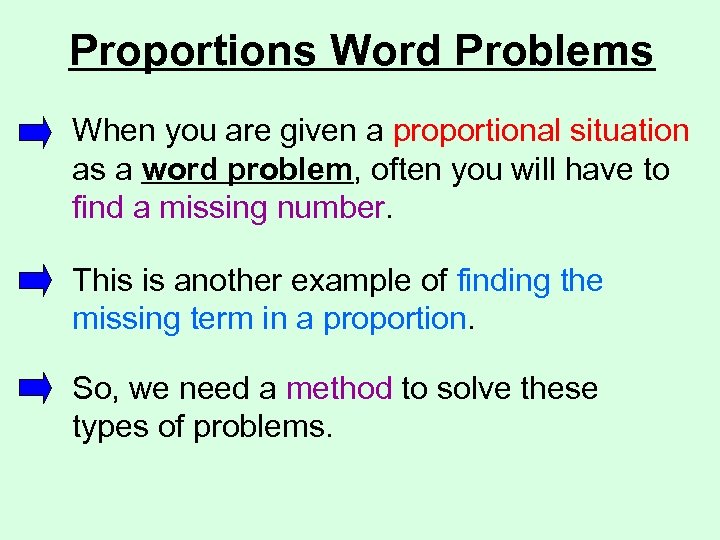 Proportions Word Problems When you are given a proportional situation as a word problem,