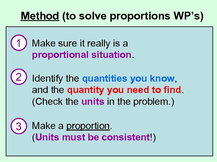 Method (to solve proportions WP’s) 1 Make sure it really is a proportional situation.