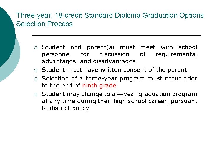 Three-year, 18 -credit Standard Diploma Graduation Options Selection Process ¡ ¡ Student and parent(s)