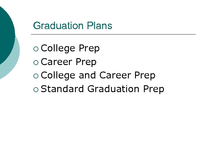 Graduation Plans ¡ College Prep ¡ Career Prep ¡ College and Career Prep ¡