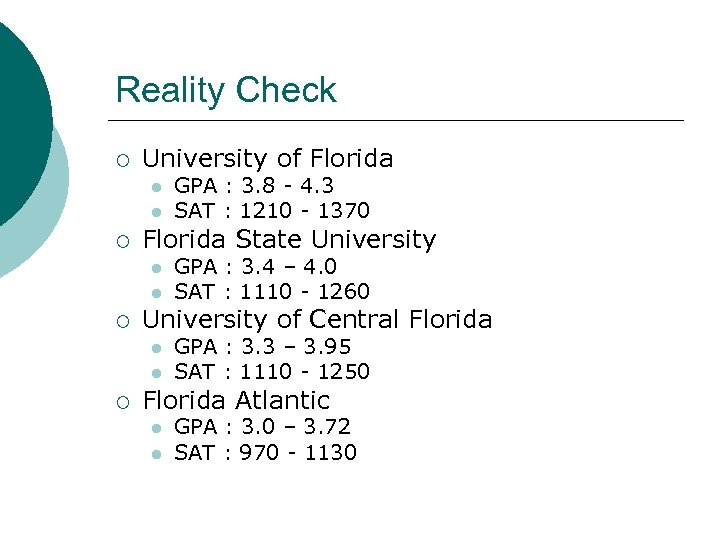 Reality Check ¡ University of Florida l l ¡ Florida State University l l
