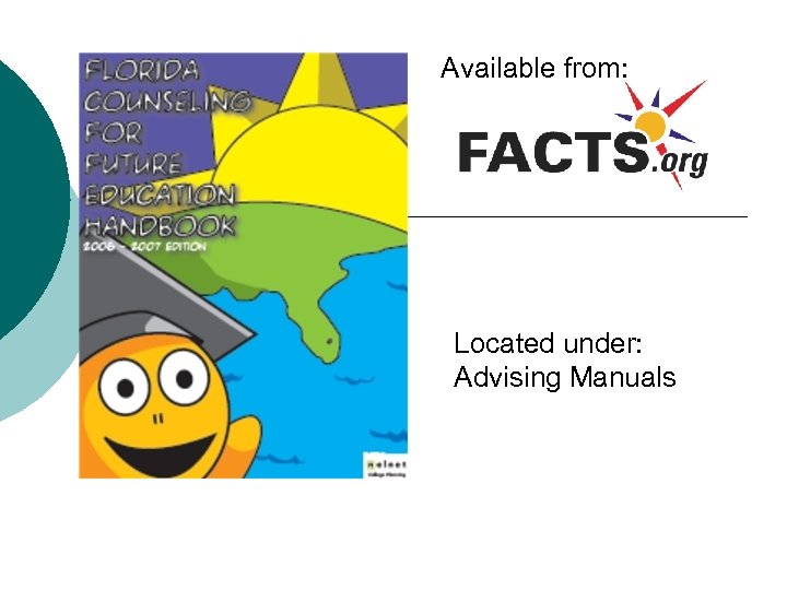 Available from: Located under: Advising Manuals 