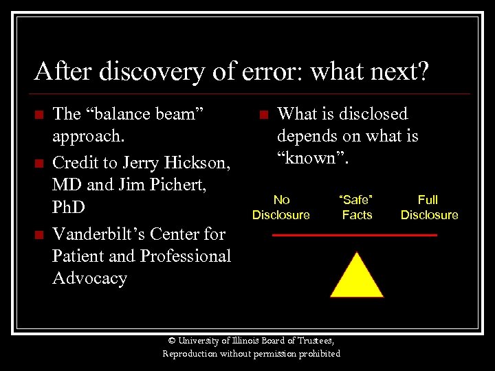 After discovery of error: what next? n n n The “balance beam” approach. Credit