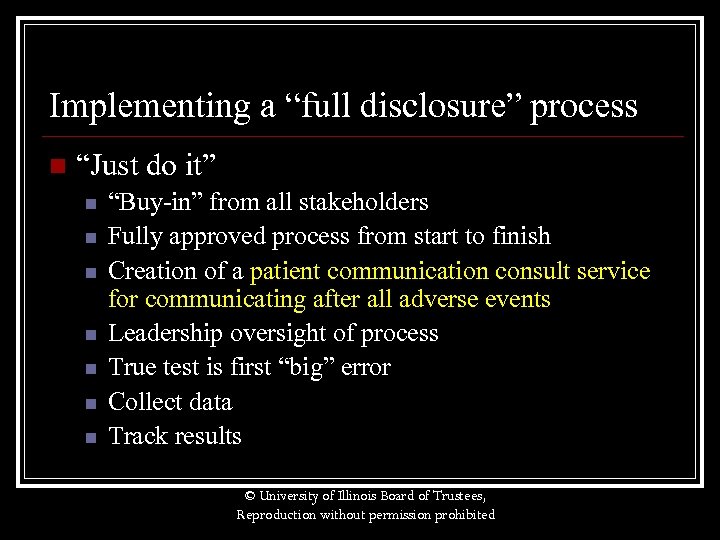 Implementing a “full disclosure” process n “Just do it” n n n n “Buy-in”