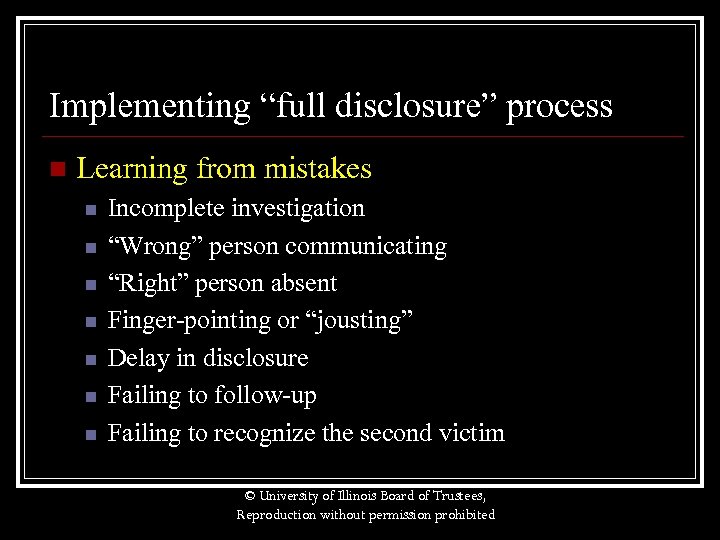 Implementing “full disclosure” process n Learning from mistakes n n n n Incomplete investigation