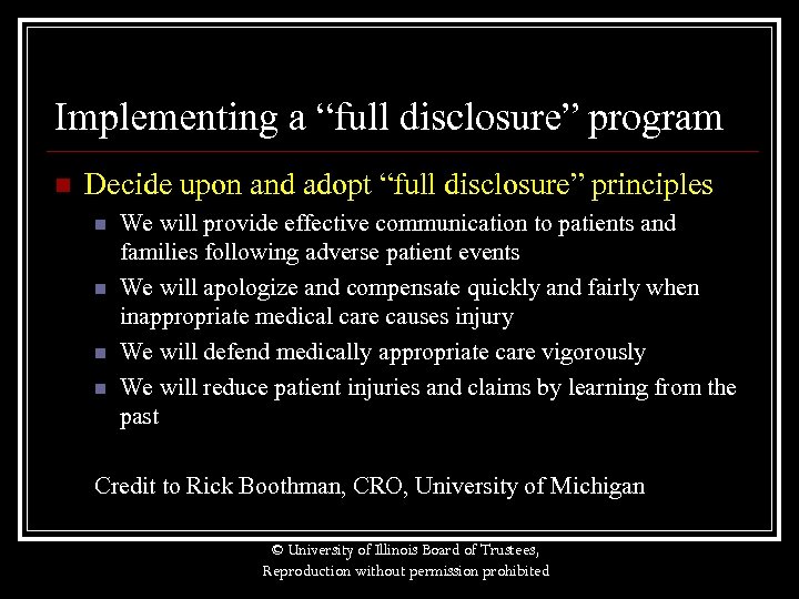 Implementing a “full disclosure” program n Decide upon and adopt “full disclosure” principles n