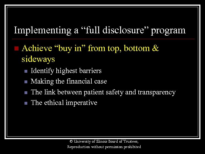 Implementing a “full disclosure” program n Achieve “buy in” from top, bottom & sideways