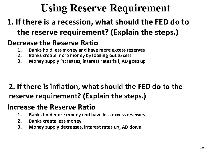 Using Reserve Requirement 1. If there is a recession, what should the FED do