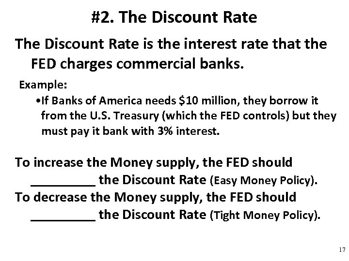 #2. The Discount Rate is the interest rate that the FED charges commercial banks.