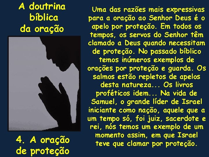 A doutrina bíblica da oração 4. A oração de proteção Uma das razões mais