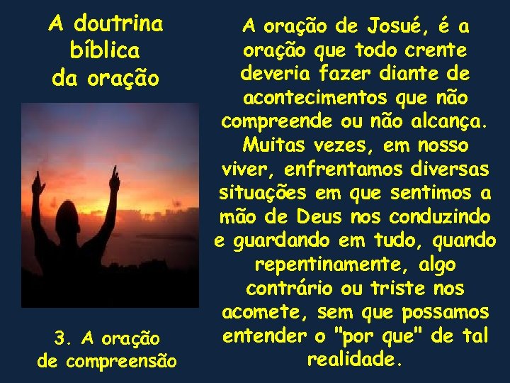 A doutrina bíblica da oração 3. A oração de compreensão A oração de Josué,