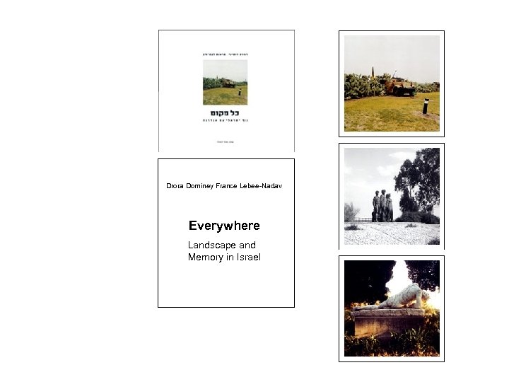 Drora Dominey France Lebee-Nadav Everywhere Landscape and Memory in Israel 