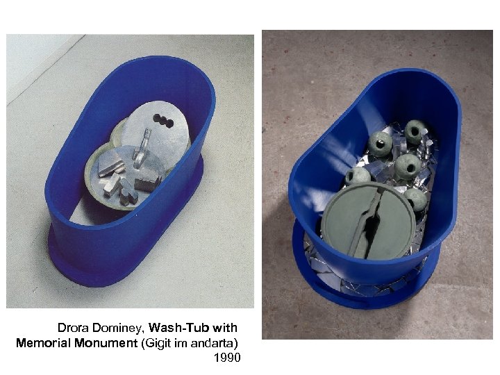 Drora Dominey, Wash-Tub with Memorial Monument (Gigit im andarta) 1990 
