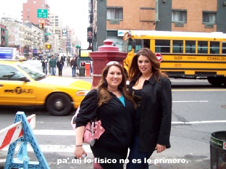 pa' mi lo físico no es lo primero. 