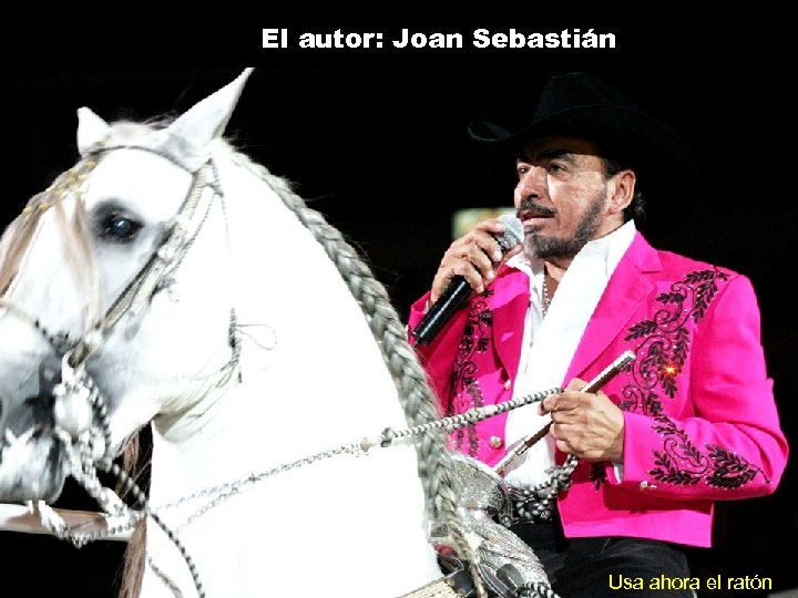 El autor: Joan Sebastián Usa ahora el ratón 
