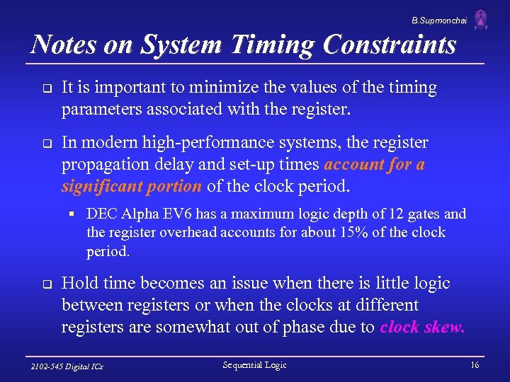 B. Supmonchai Notes on System Timing Constraints q q It is important to minimize