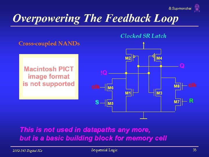 B. Supmonchai Overpowering The Feedback Loop Clocked SR Latch Cross-coupled NANDs M 2 M