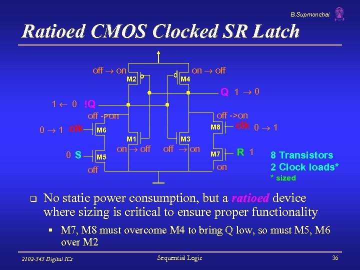 B. Supmonchai Ratioed CMOS Clocked SR Latch off on M 2 M 4 on