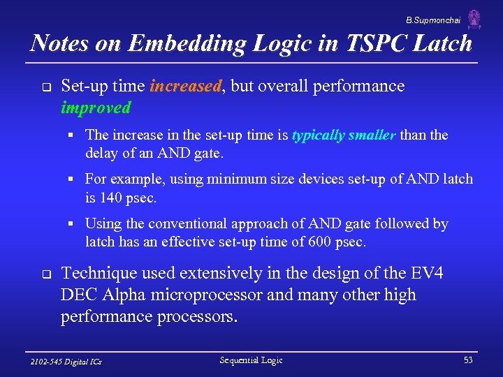 B. Supmonchai Notes on Embedding Logic in TSPC Latch q Set-up time increased, but