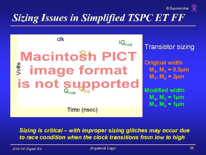 B. Supmonchai Sizing Issues in Simplified TSPC ET FF clk !Qmod !Qorig Transistor sizing