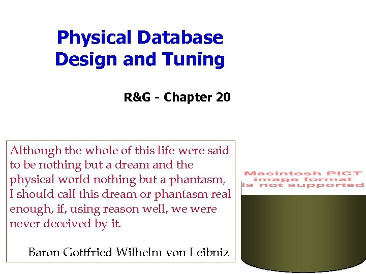 Physical Database Design and Tuning R&G - Chapter 20 Although the whole of this