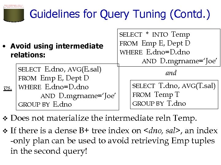 Guidelines for Query Tuning (Contd. ) • Avoid using intermediate relations: vs. SELECT E.