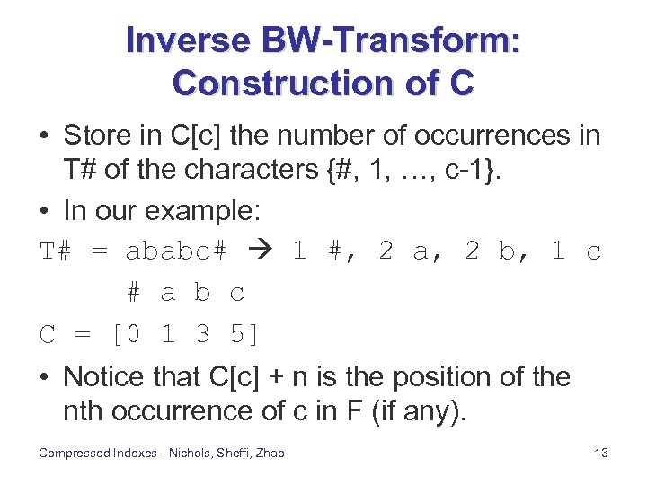 Inverse BW-Transform: Construction of C • Store in C[c] the number of occurrences in