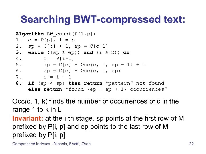 Searching BWT-compressed text: Algorithm BW_count(P[1, p]) 1. c = P[p], i = p 2.