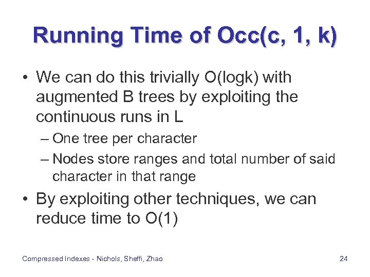 Running Time of Occ(c, 1, k) • We can do this trivially O(logk) with