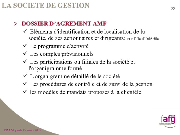LA SOCIETE DE GESTION Ø DOSSIER D’AGREMENT AMF ü Eléments d'identification et de localisation