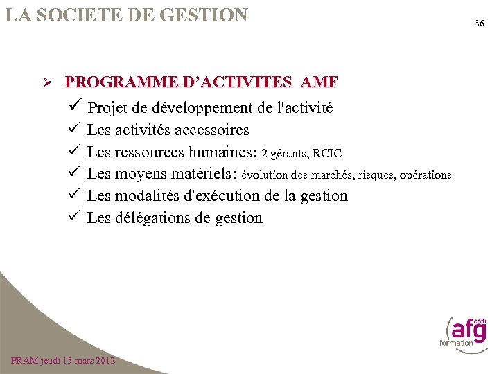 LA SOCIETE DE GESTION Ø PROGRAMME D’ACTIVITES AMF ü Projet de développement de l'activité