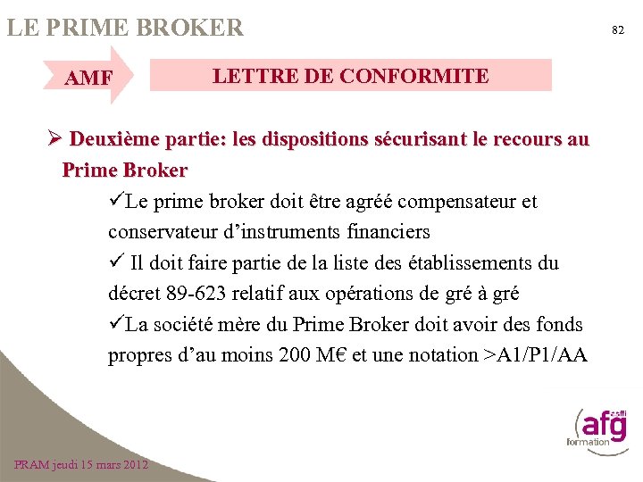 LE PRIME BROKER AMF LETTRE DE CONFORMITE Ø Deuxième partie: les dispositions sécurisant le