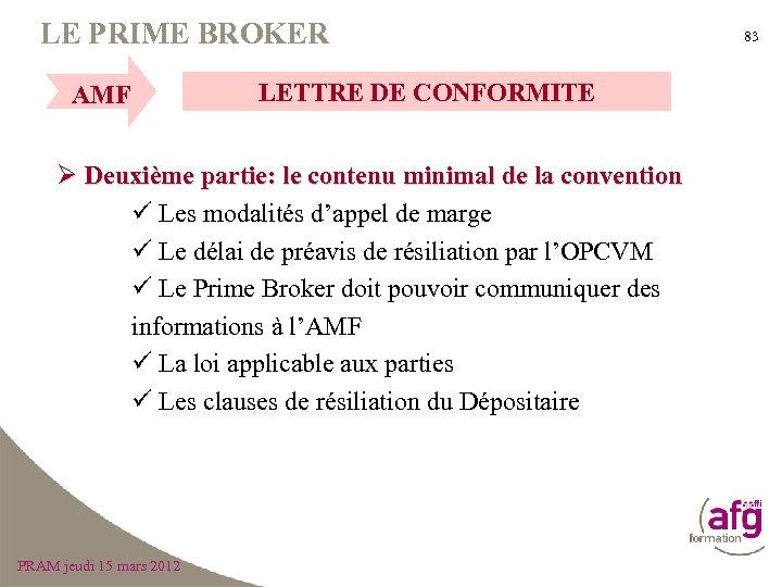 LE PRIME BROKER AMF LETTRE DE CONFORMITE Ø Deuxième partie: le contenu minimal de