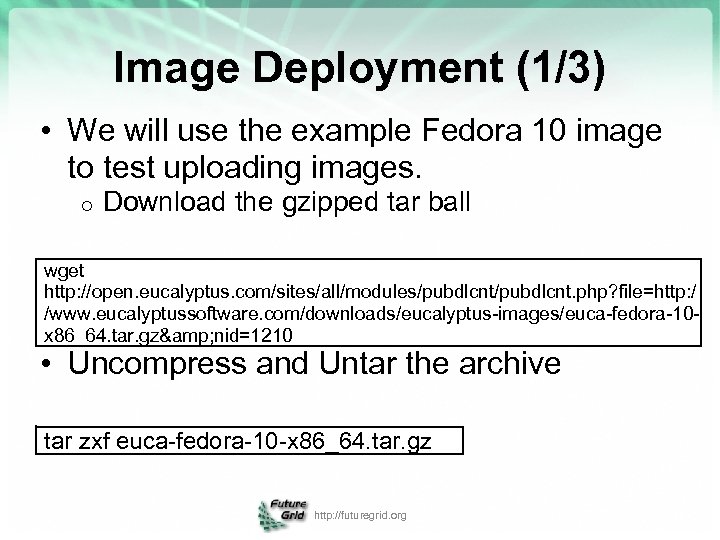 Image Deployment (1/3) • We will use the example Fedora 10 image to test