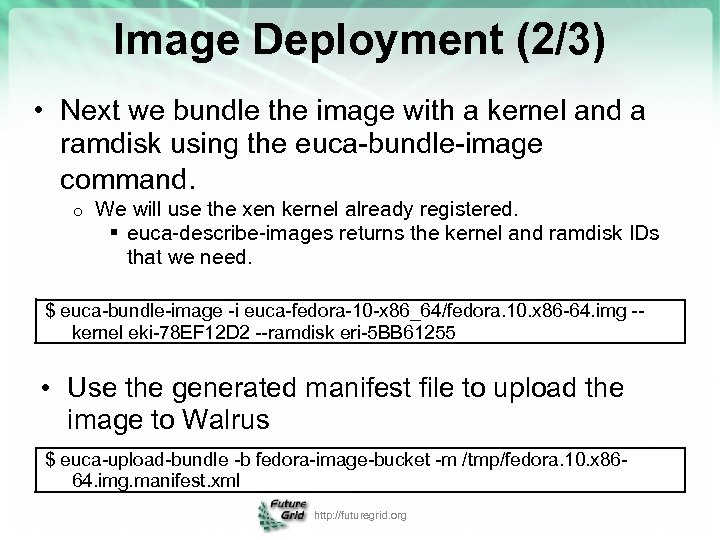 Image Deployment (2/3) • Next we bundle the image with a kernel and a