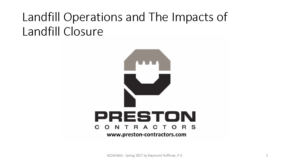 Landfill Operations and The Impacts of Landfill Closure NCSWANA - Spring 2017 by Raymond