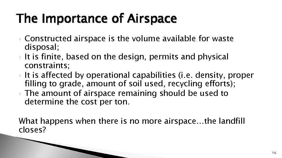 The Importance of Airspace Constructed airspace is the volume available for waste disposal; It