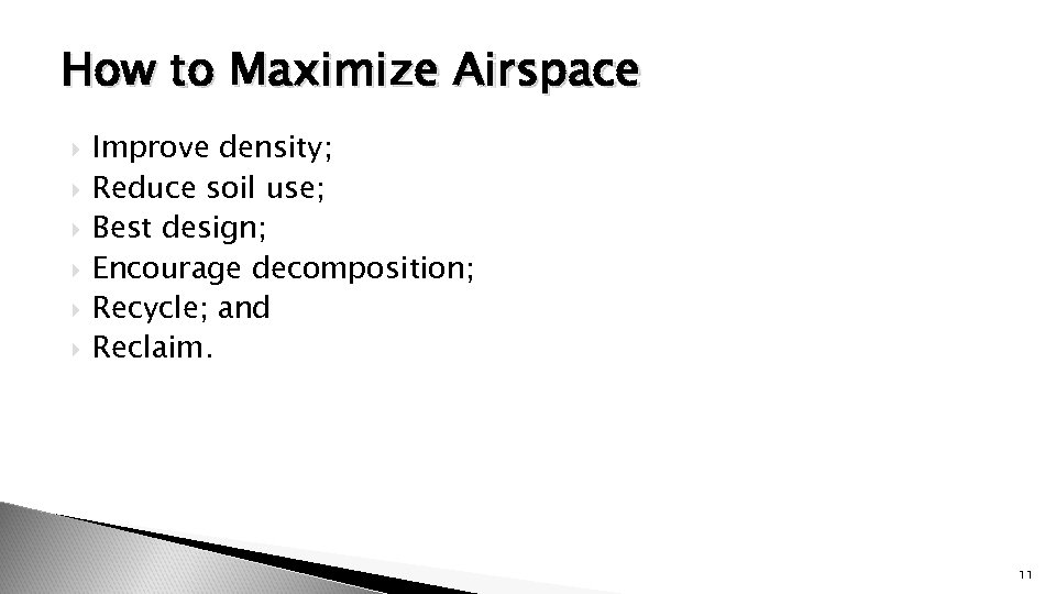 How to Maximize Airspace Improve density; Reduce soil use; Best design; Encourage decomposition; Recycle;