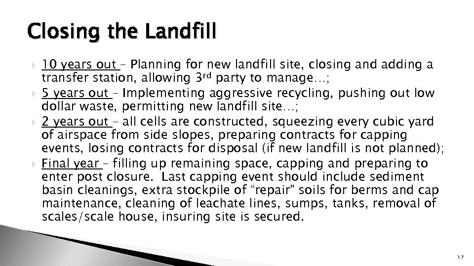 Closing the Landfill 10 years out – Planning for new landfill site, closing and