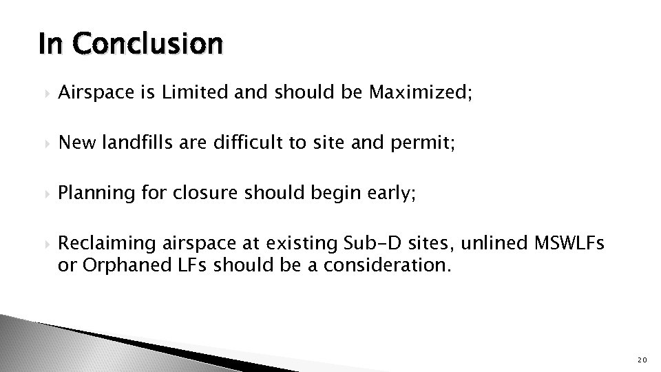 In Conclusion Airspace is Limited and should be Maximized; New landfills are difficult to