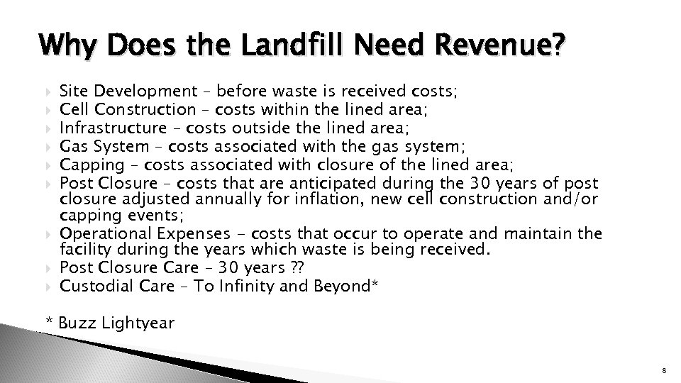 Why Does the Landfill Need Revenue? Site Development – before waste is received costs;