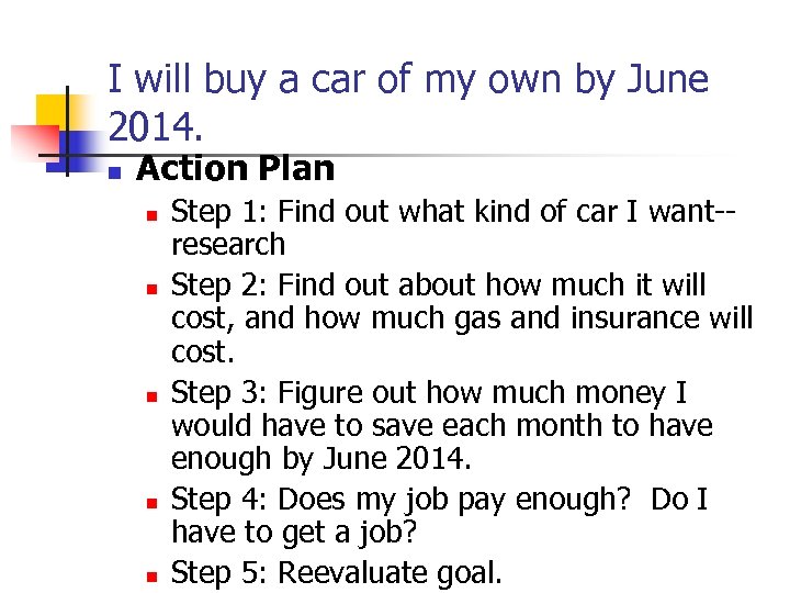 I will buy a car of my own by June 2014. n Action Plan